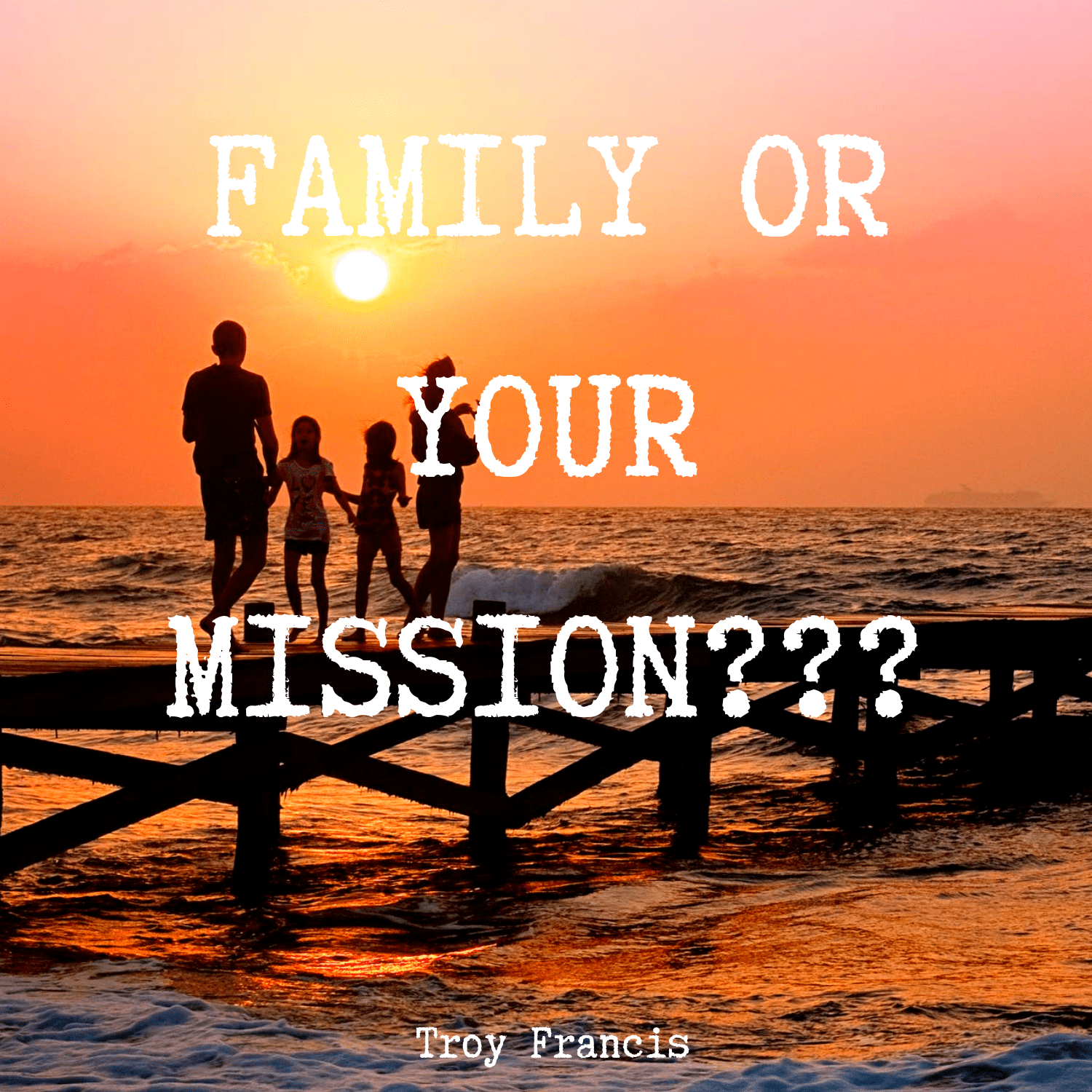 family or your mission