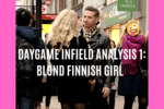 Daygame Infield Analysis: Blond Finnish Girl in London